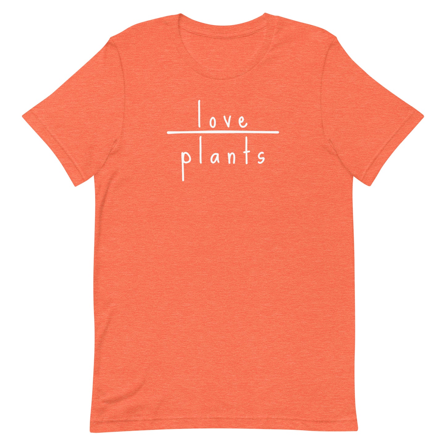 Love Plants - Bella + Canvas T-shirt