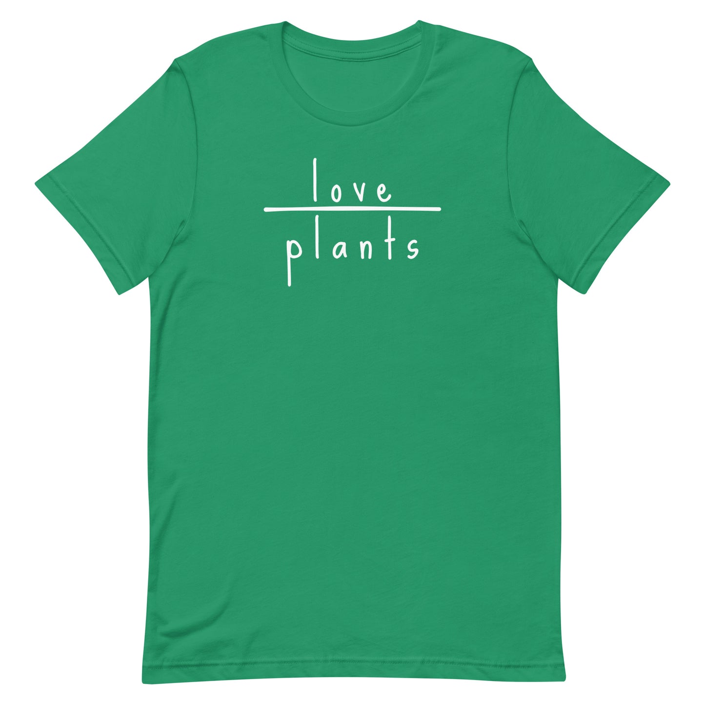 Love Plants - Bella + Canvas T-shirt